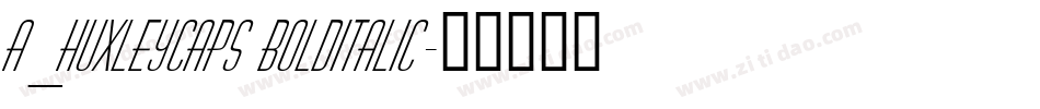 a_HuxleyCaps BoldItalic字体转换